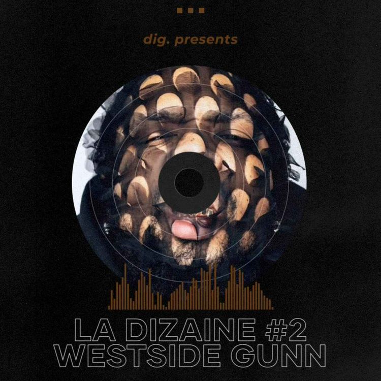 cover art for "La Dizaine" #2 : Westside Gunn, ou le rappeur préféré de ton rappeur préféré
