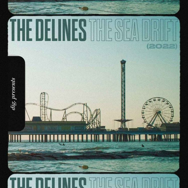 cover art for #21 The Delines "The Sea Drift", ou le road trip lancinant et torturé 