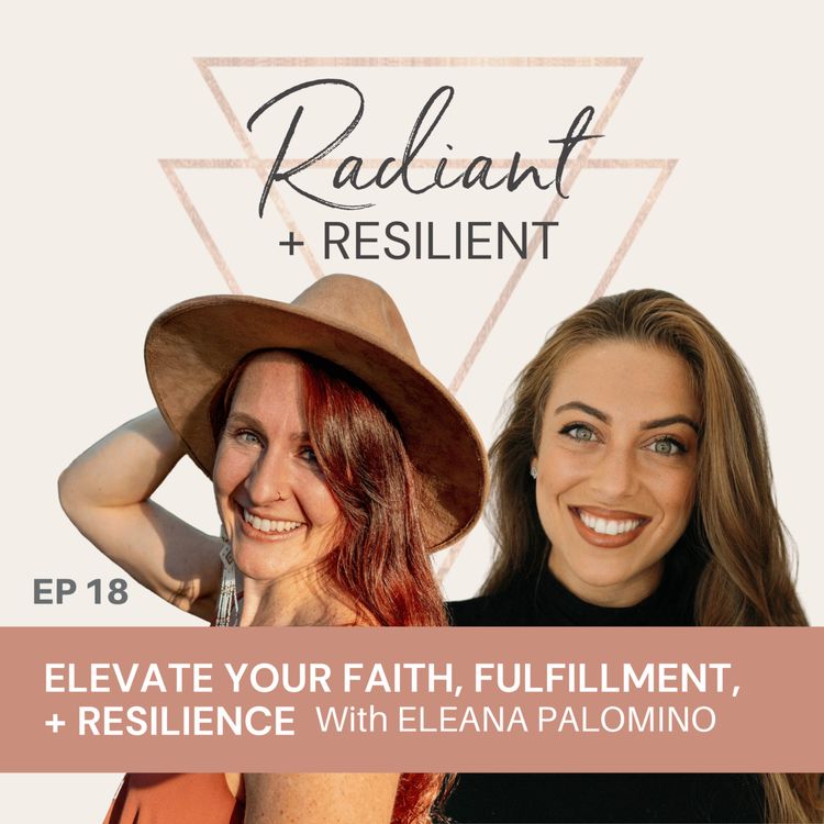 cover art for Elevate Your Faith, Fulfillment, + Resilience with Eleana Palomino 