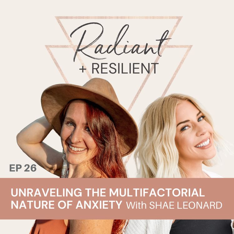cover art for Unraveling the Multifactorial Nature of Anxiety with Shae Leonard 