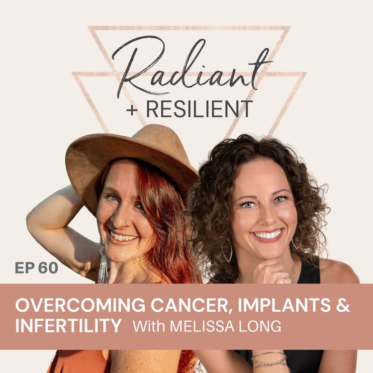 cover art for Overcoming Cancer, Implants + Infertility with Melissa Long