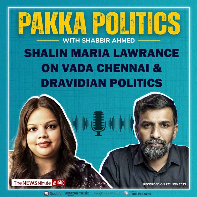 cover art for North Chennai, Dalit and Dravidian Politics - Shalin Maria Lawrance Podcast