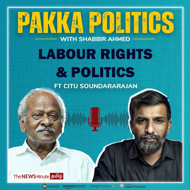 cover art for Pakka Politics Ep 8: Ft CITU Soundararajan on Labour rights and politics