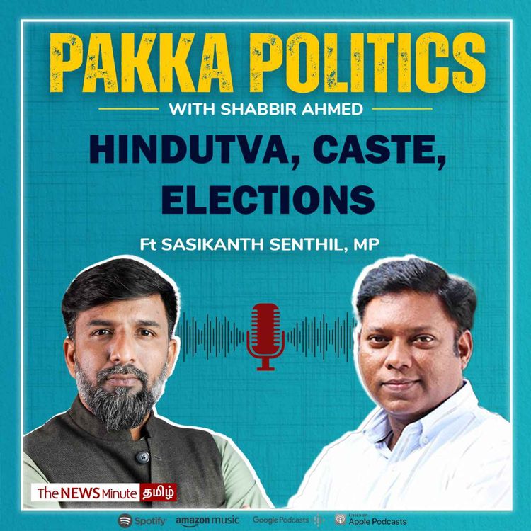 cover art for Pakka Politics Ep 10 : Ft Sasikanth Senthil on Hindutva, Caste, Dalit Politics, Congress