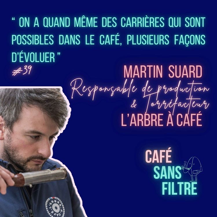 cover art for #39 Chit-chat avec Martin Suard - S'épanouir en tant que salarié dans la filière café de spécialité