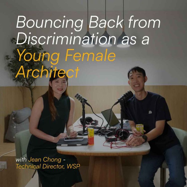 cover art for Bouncing Back from Discrimination as a Young Female Architect  w Jean Cheong | Architecture Siol! S3E1