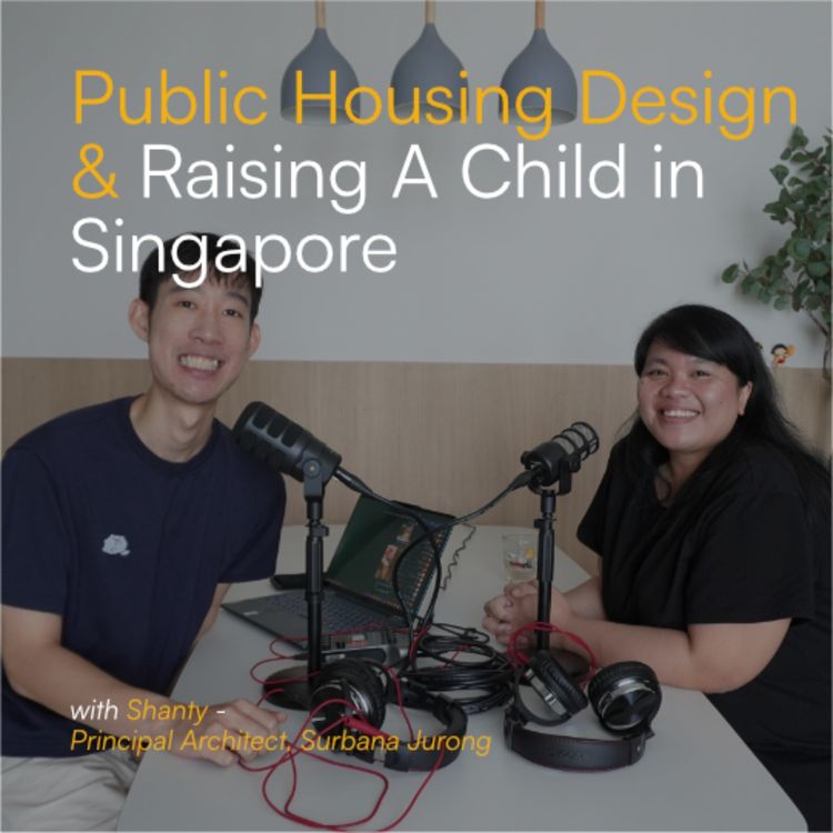 cover art for Public Housing & Raising A Child in Singapore (feat. Shanty) | Architecture Siol! S3E4