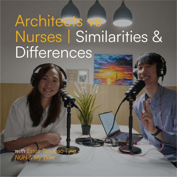 cover art for Architects vs Nurses - Interview with Estee Tan, NUHS | S3 BONUS EPISODE