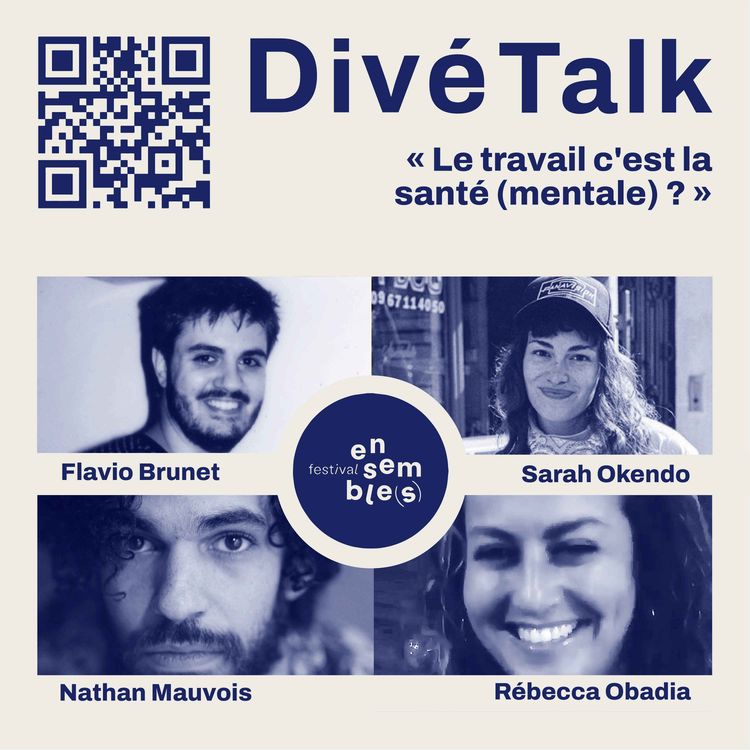 cover art for #11 "Le travail c'est la santé (mentale) ?" avec les membres Divé+