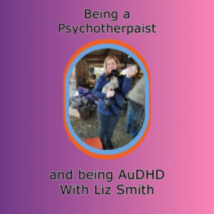 cover art for Being a Psychotherapist with AuDHD