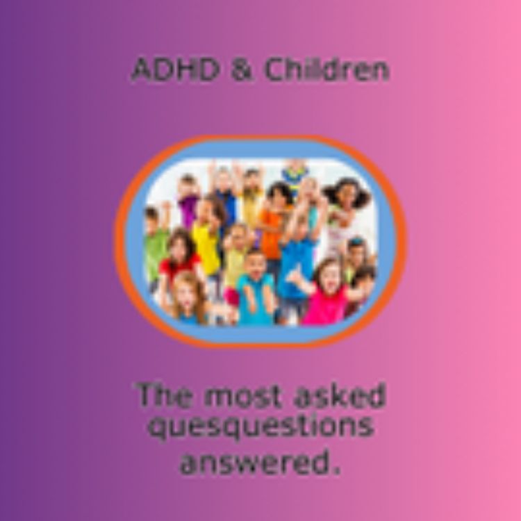 cover art for ADHD and Children. The most common questions answered,