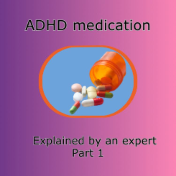 cover art for ADHD and Medication - explained by an expert. Part 1