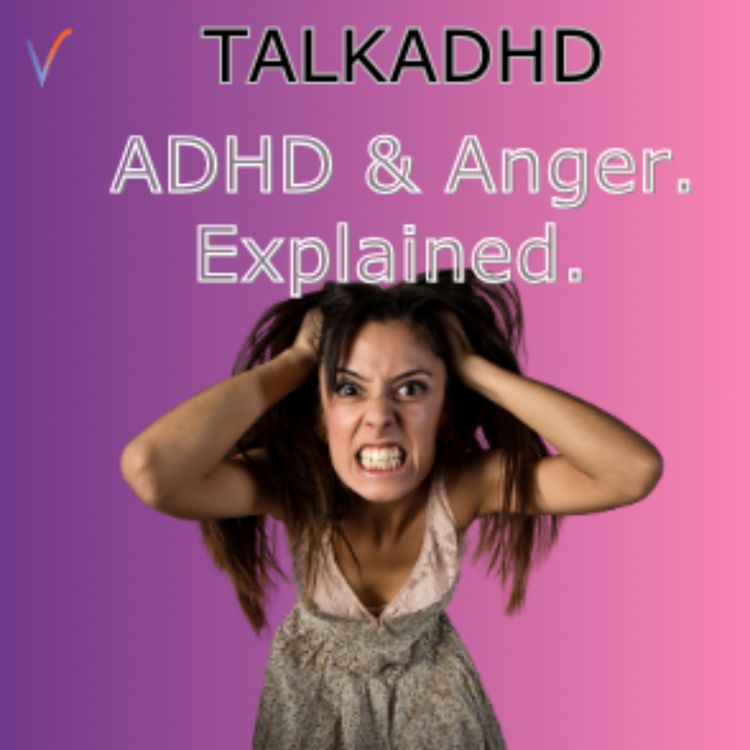 cover art for ADHD and Anger. Why, when, what we can do?