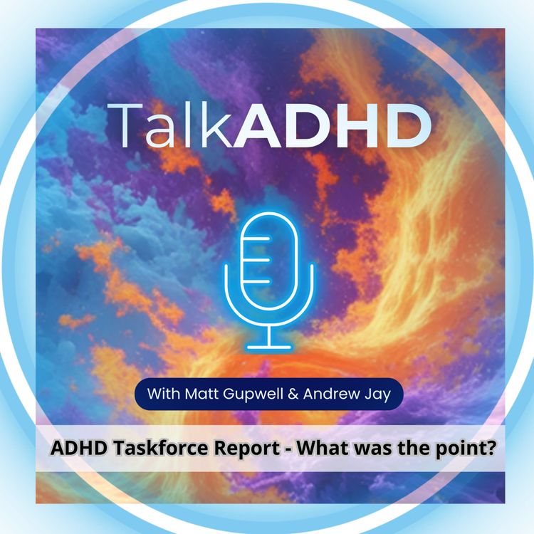 cover art for The NHS ADHD Taskforce Interim report - What was the point?