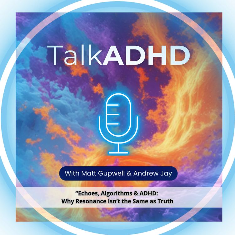 cover art for “Echoes, Algorithms & ADHD: Why Resonance Isn’t the Same as Truth
