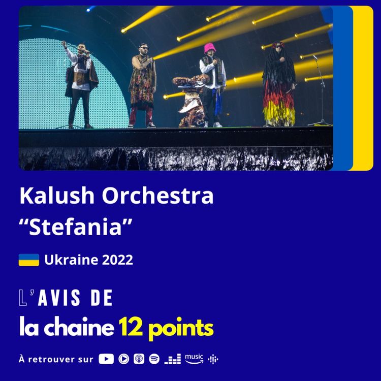 cover art for Kalush Orchestra - "Stefania" - Ukraine 🇺🇦 2022 - L’avis de la chaine 12 points