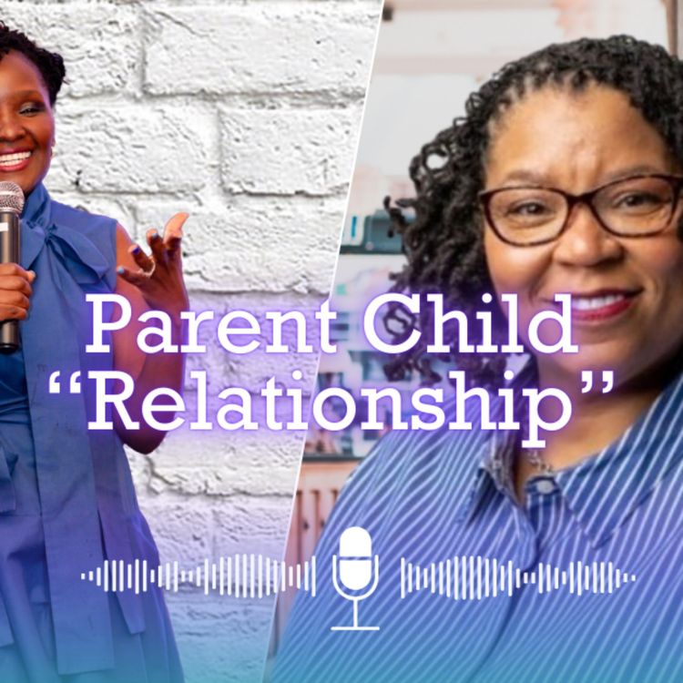 cover art for Parent - Child Relationships with Samara Cornelius and Oneka E. Jefferson-Cornelius