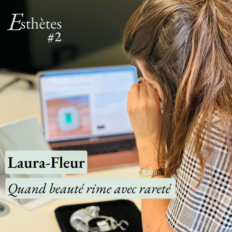 cover art for Episode #3 - Laura-Fleur - Quand beauté rime avec rareté