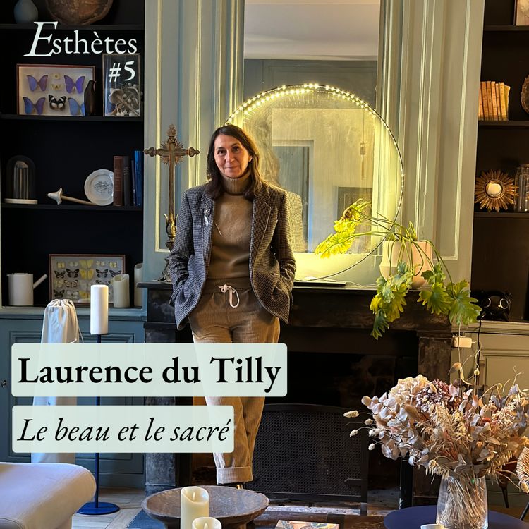 cover art for Episode #5 - Laurence du Tilly - Le beau et le sacré
