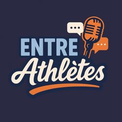 cover art for Entre Athlètes Podcast - Sport