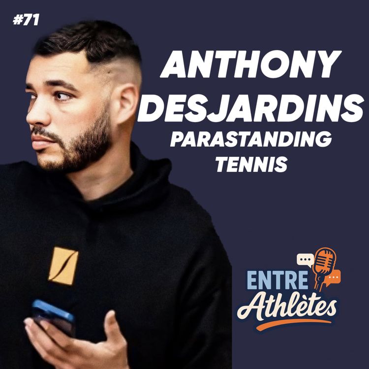 cover art for #71 "J'ai attendu 3 ans avant de savoir ce que j'avais" Anthony Desjardins 