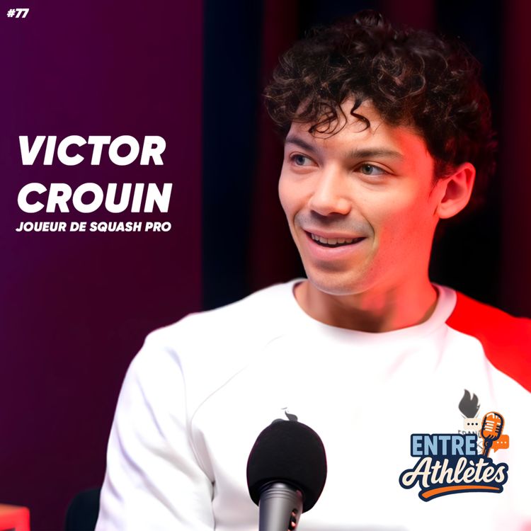 cover art for #77 – De Harvard au championnat du monde de squash 🎓🏆 (Avec Victor Crouin)