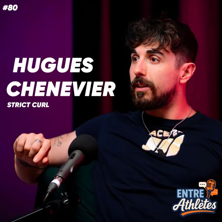 cover art for #80 – Il a les plus gros biceps de France 💪 (Strict Curl avec Hugues Chenevier)