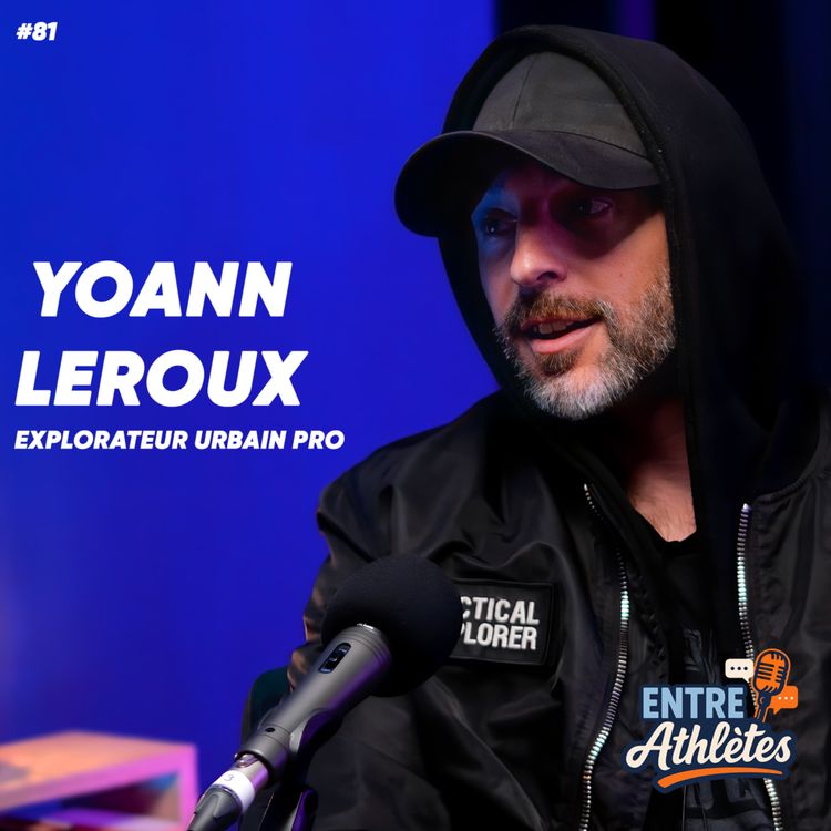 cover art for #81 – Yoann Leroux : du parkour de rue à la scène mondiale – une vie de courage et de liberté
