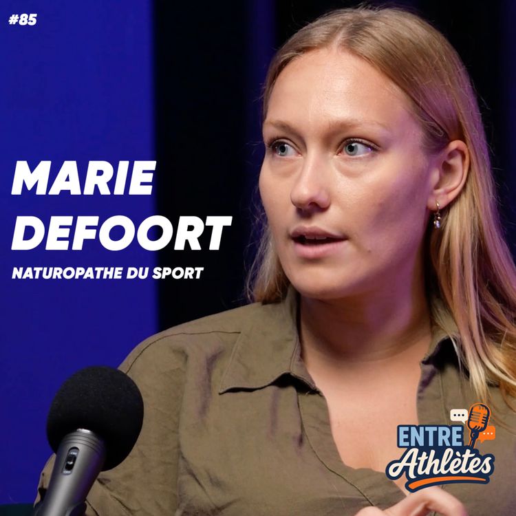 cover art for #85 – Naturopathie & Performance : Quand bien manger devient un superpouvoir (avec Marie Defoort)