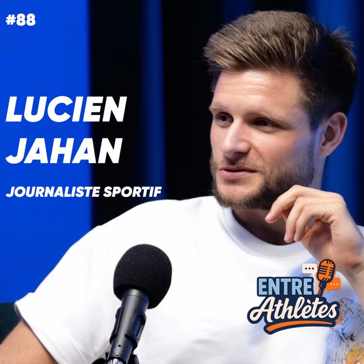 cover art for #88 - LES OFF DU SPORT : CE QUE VOUS NE VOYEZ JAMAIS À LA TV — LUCIEN JAHAN (JOURNALISTE SPORTIF)