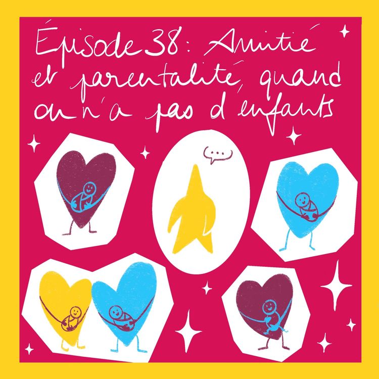 cover art for L'amitié quand nos potes font des enfants (Amitié et Parentalité - partie 2)