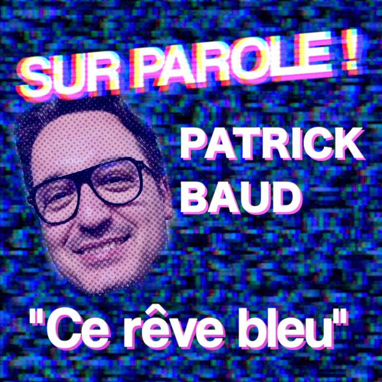 cover art for "Ce rêve bleu" avec Patrick Baud