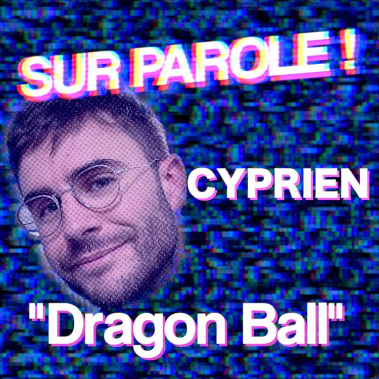 cover art for "Dragon Ball" avec Cyprien