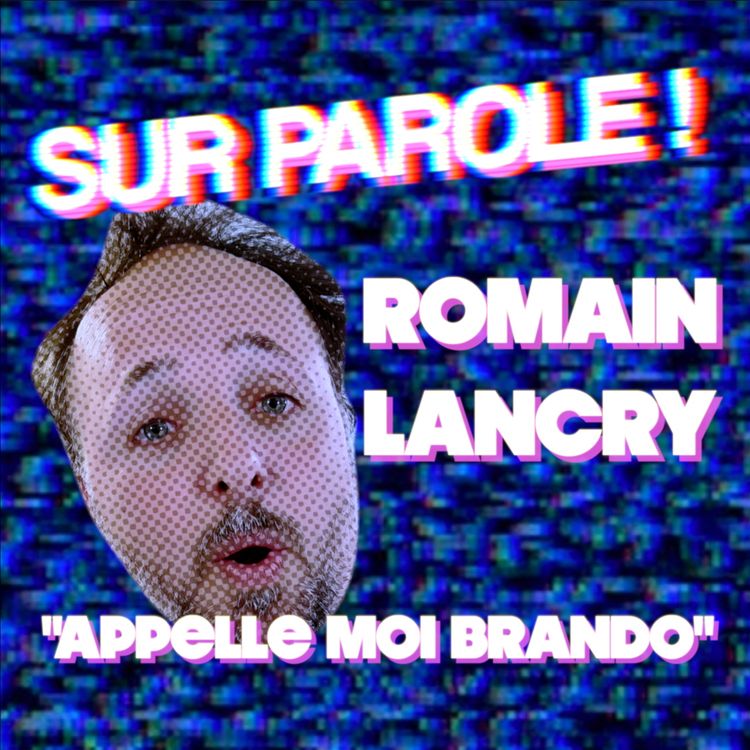 cover art for "Appelle moi Brando" avec Romain Lancry