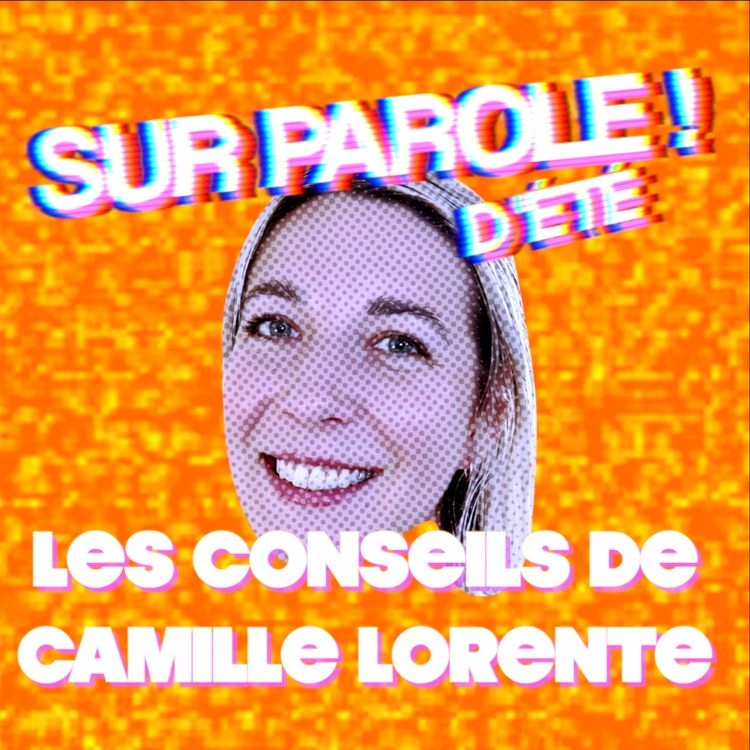 cover art for BONUS : Les conseils de Camille Lorente pour passer un bel été 