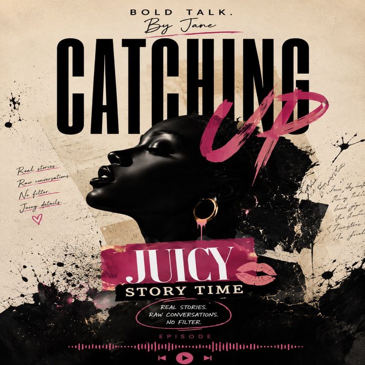 cover art for Catching up & Juicy story time