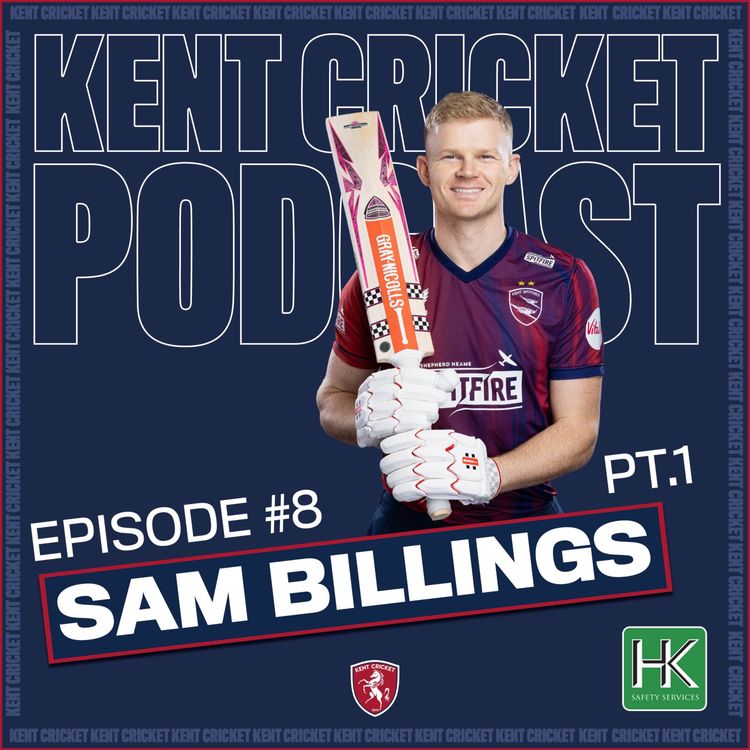 cover art for Episode #8: Sam Billings Pt.1: Captaincy, Debuts & Finding The Right Balance