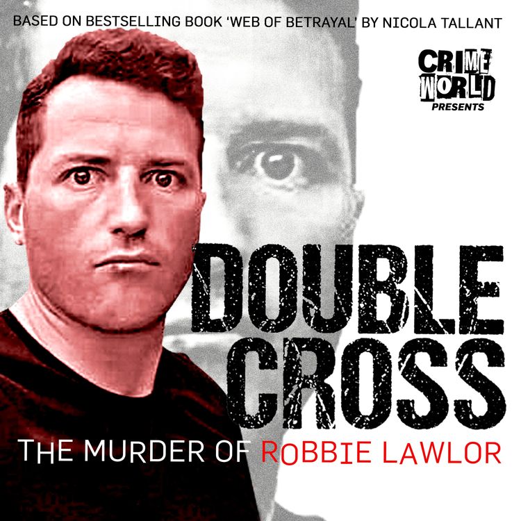 cover art for Double Cross: The Murder of Robbie Lawlor (Trailer)