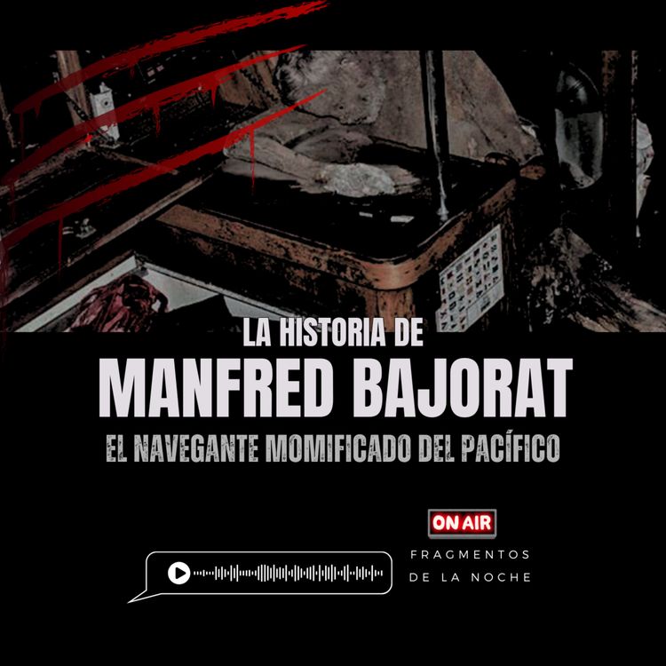 cover art for El misterioso caso de Manfred Firtz Bajorat “El barco fantasma de Surigao” | Fragmentos de la Noche