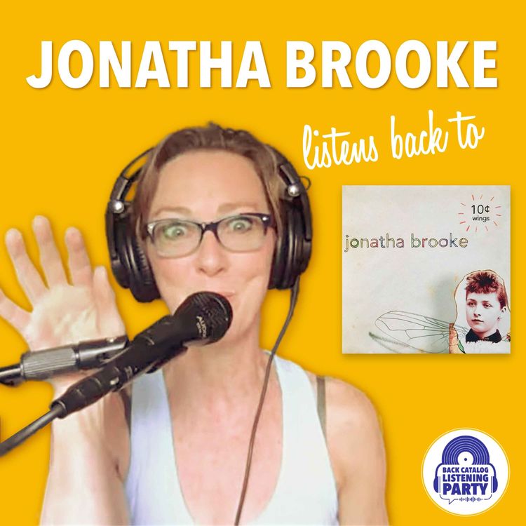 cover art for Jonatha Brooke Listens Back to 10 Cent Wings (ENCORE)