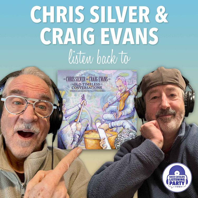 cover art for Chris Silver & Craig Evans Listen Back to Old-Timeless Conversations