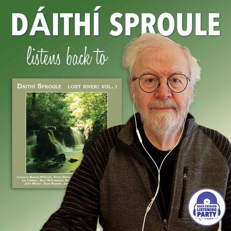 cover art for Dáithí Sproule Listens Back to Lost River, Vol. 1 