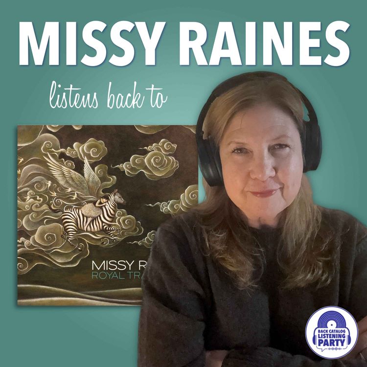 cover art for Missy Raines Listens Back to Royal Traveller (ENCORE)