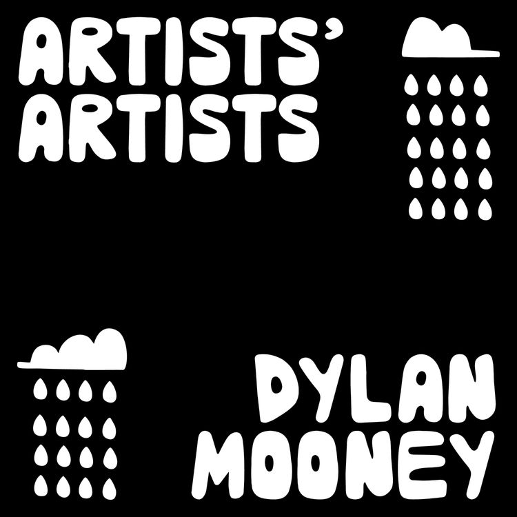 cover art for Artists' Artists: Dylan Mooney