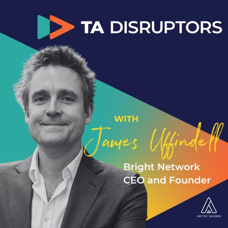 cover art for The unexpected mismatch in expectations between candidates and employers and what to do about it, plus how to use GenAI to transform your GenZ engagement strategy | With Bright Network’s James Uffindell