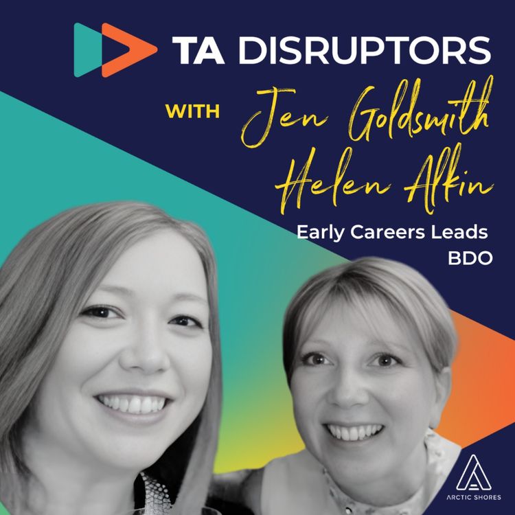 cover art for  How BDO redesigned their EC hiring programme for the AI era | With Jen Goldsmith and Helen Alkin