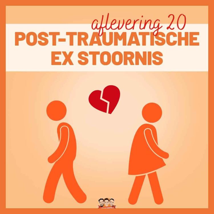 cover art for S2E20: Post-Traumatische Ex Stoornis