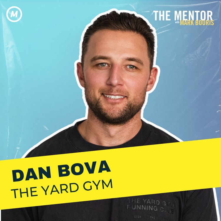 cover art for #475 The Yard Gym Story: Dan Bova on building a Fitness Franchise powerhouse