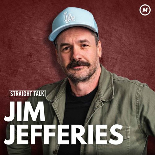 #140 Jim Jefferies: Australia's Top Comedy Export on Illustrious Career,  Hollywood Parties, Trump & Family Life - Straight Talk with Mark Bouris |  Acast