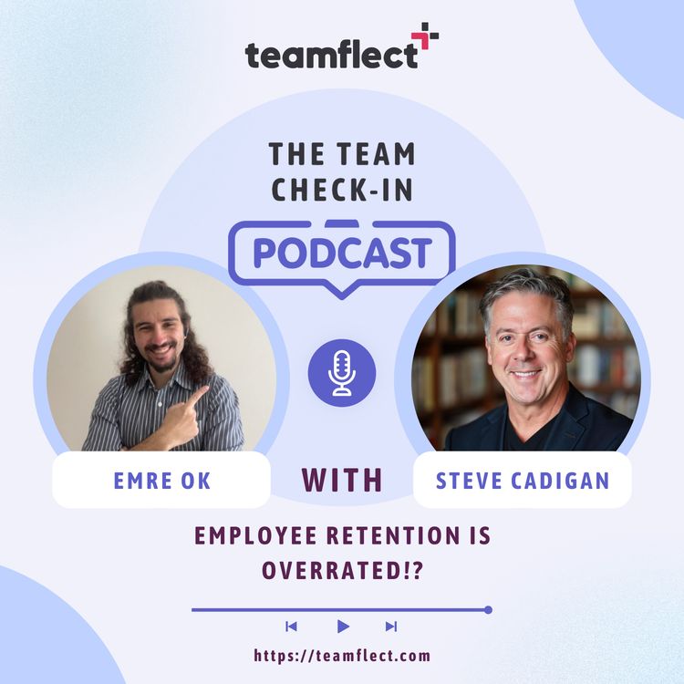 cover art for Employee Retention is Overrated!? feat. Steve Cadigan